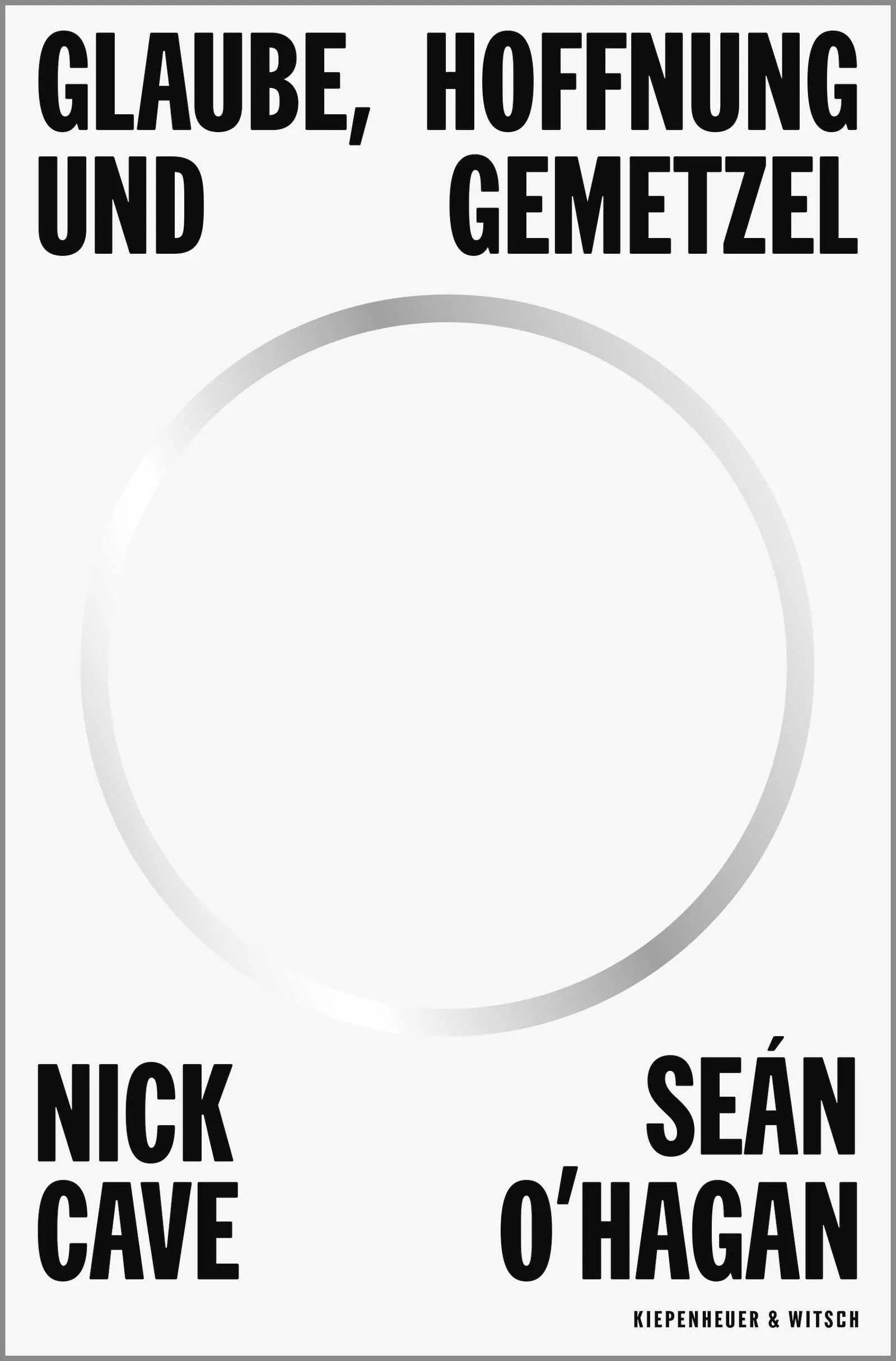 Buchcover von 'Glaube, Hoffnung und Gemetzel' - Gebundene Ausgabe von Nick Cave