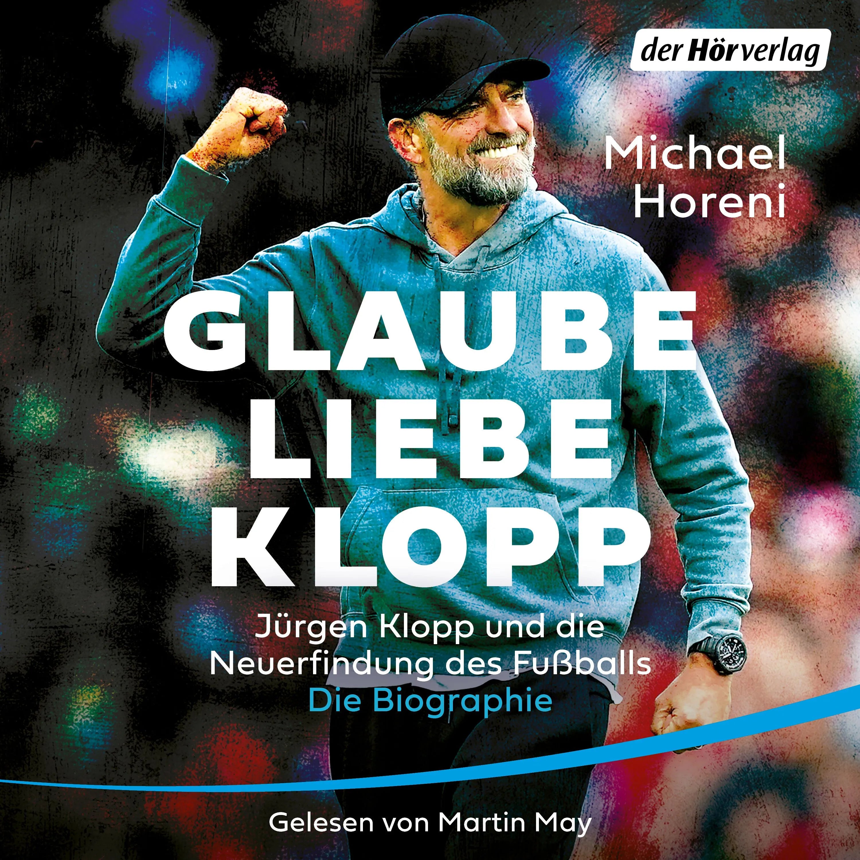 Cover: GLAUBE, LIEBE, KLOPP (Hörbuch Download) von Michael Horeni