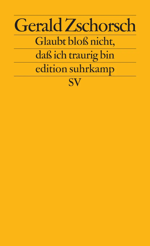 Buchcover von 'Glaubt bloß nicht, daß ich traurig bin' - Taschenbuch von Gerald Zschorsch