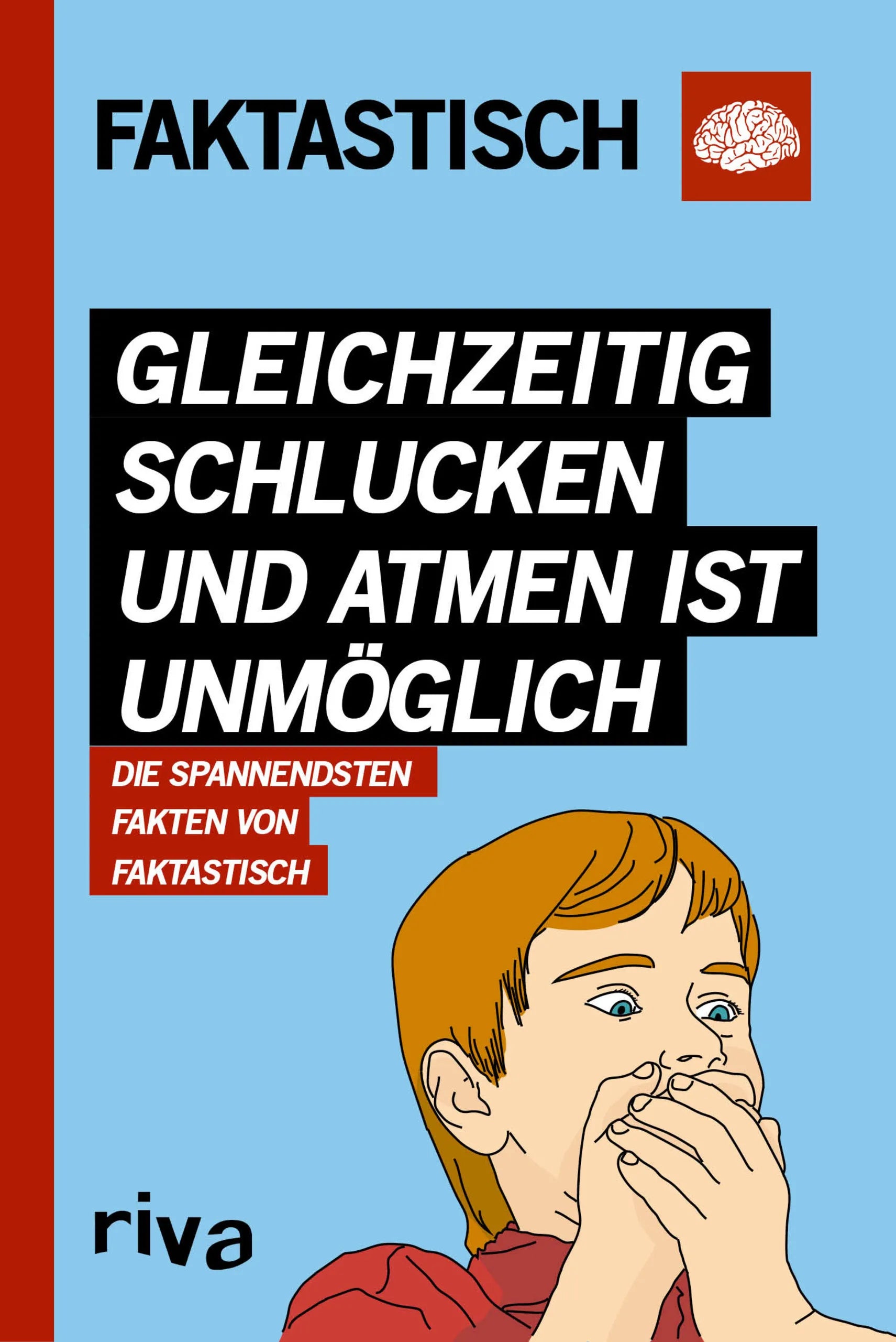 Buchcover von 'Gleichzeitig schlucken und atmen ist unmöglich' - Taschenbuch von Faktastisch