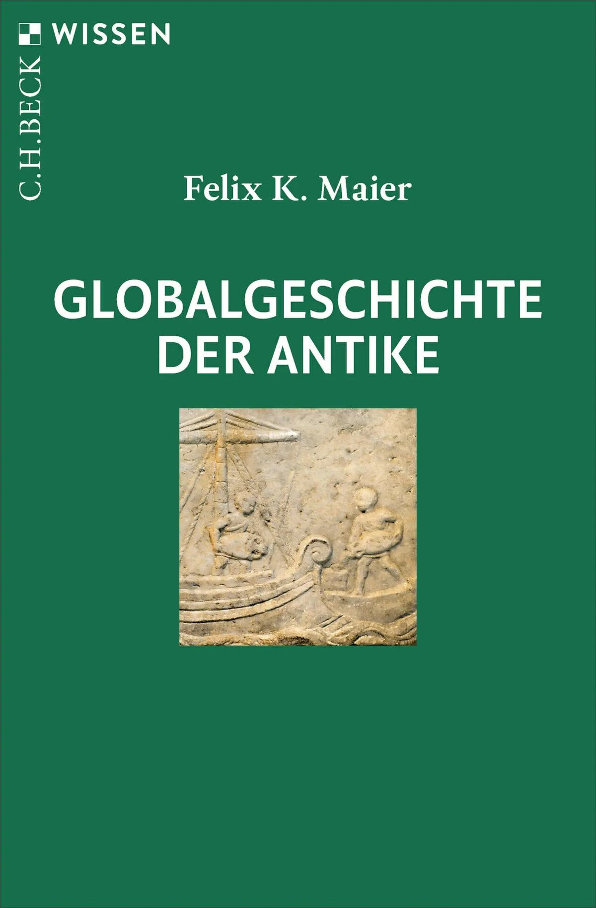 Cover: Globalgeschichte der Antike (Taschenbuch) von Felix K. Maier
