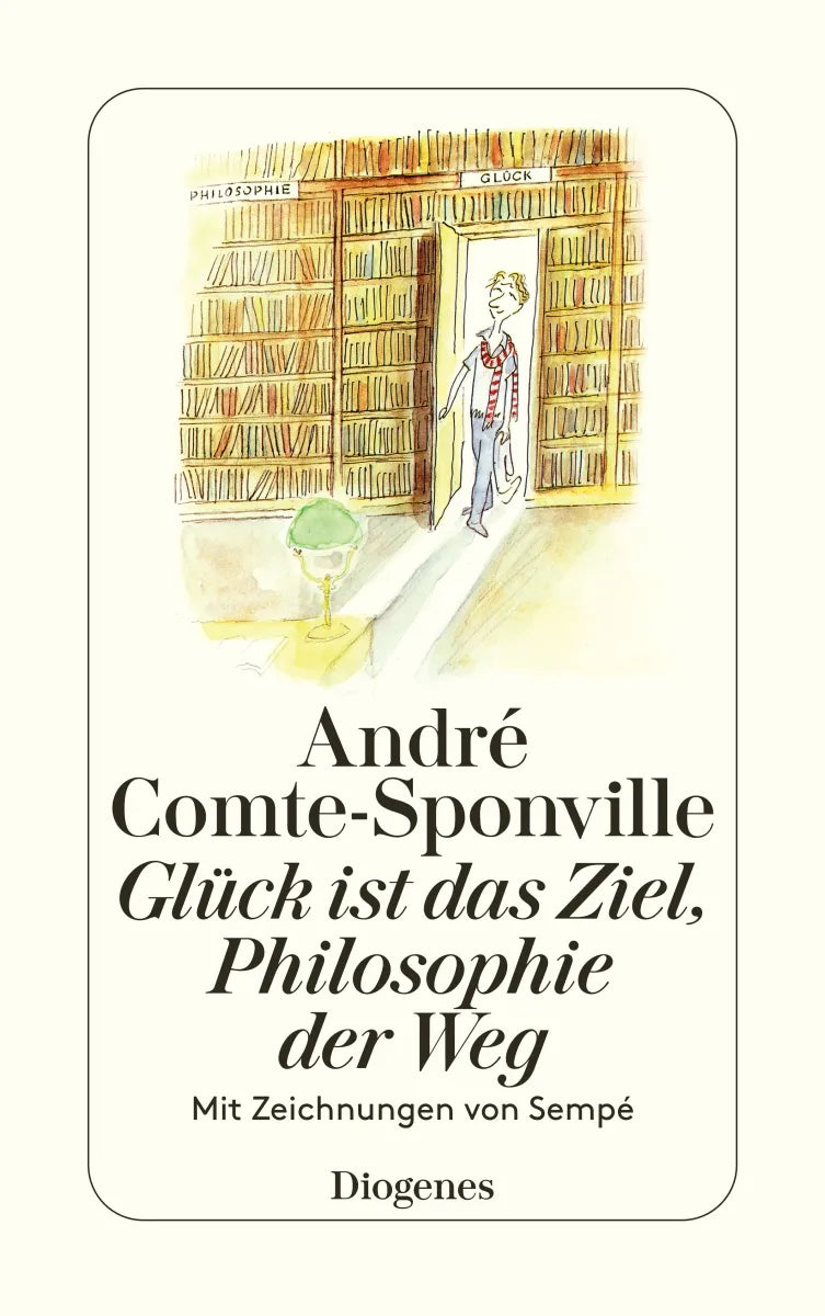 Buchcover von 'Glück ist das Ziel, Philosophie der Weg' - Taschenbuch von André Comte-Sponville