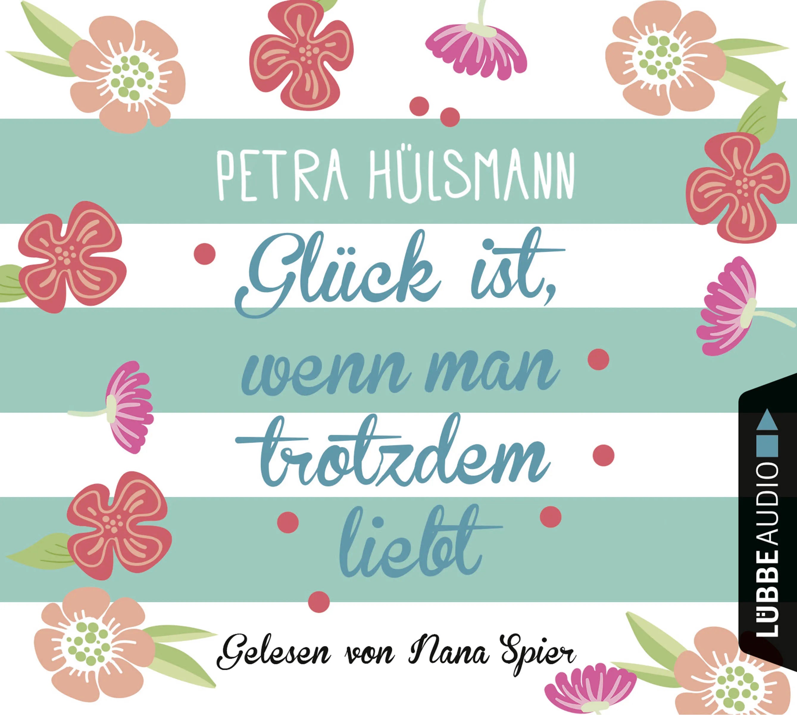Buchcover von 'Glück ist, wenn man trotzdem liebt' - Hörbuch (CD) von Petra Hülsmann
