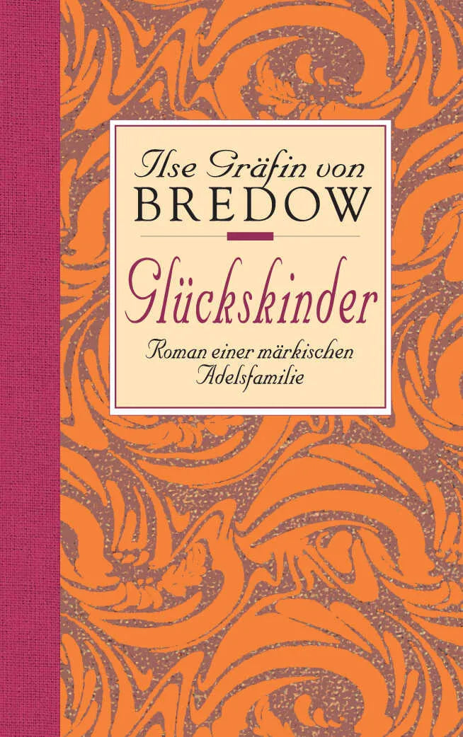 Buchcover von 'Glückskinder' - Gebundene Ausgabe von Ilse Gräfin von Bredow