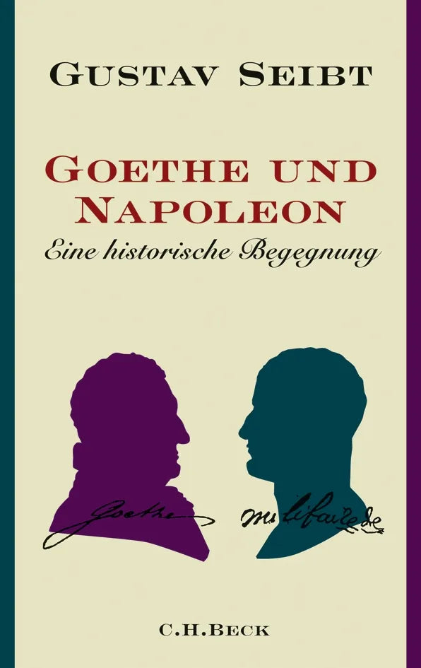 Buchcover von 'Goethe und Napoleon' - Gebundene Ausgabe von Gustav Seibt