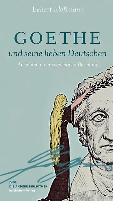 Buchcover von 'Goethe und seine lieben Deutschen' - Gebundene Ausgabe von Eckart Kleßmann
