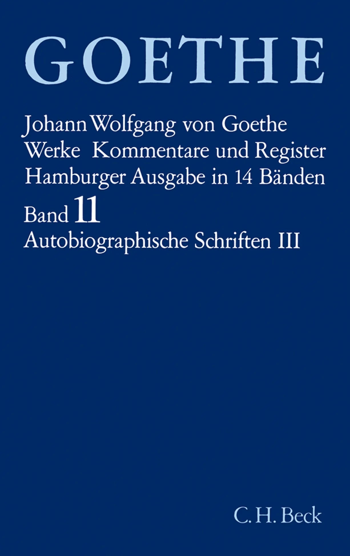 Buchcover von 'Goethes Werke Bd. 11: Autobiographische Schriften III' - Gebundene Ausgabe von Johann Wolfgang Goethe