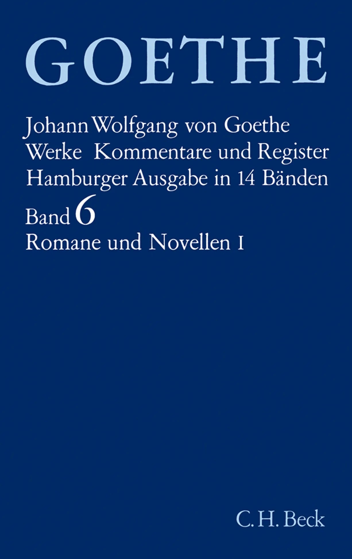 Buchcover von 'Goethes Werke Bd. 6: Romane und Novellen I' - Gebundene Ausgabe von Johann Wolfgang Goethe