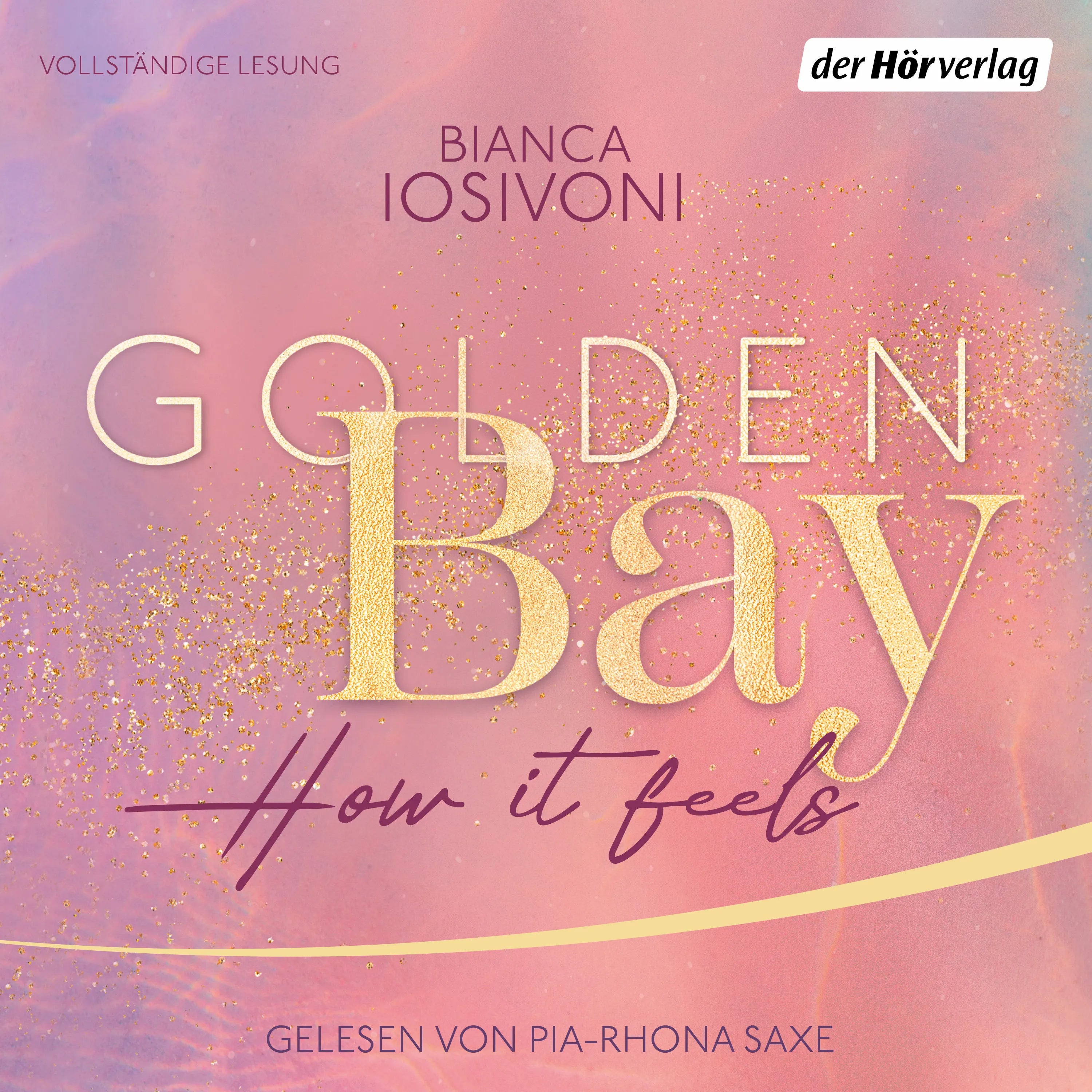 Cover: Golden Bay − How it Feels (Hörbuch Download) von Bianca Iosivoni
