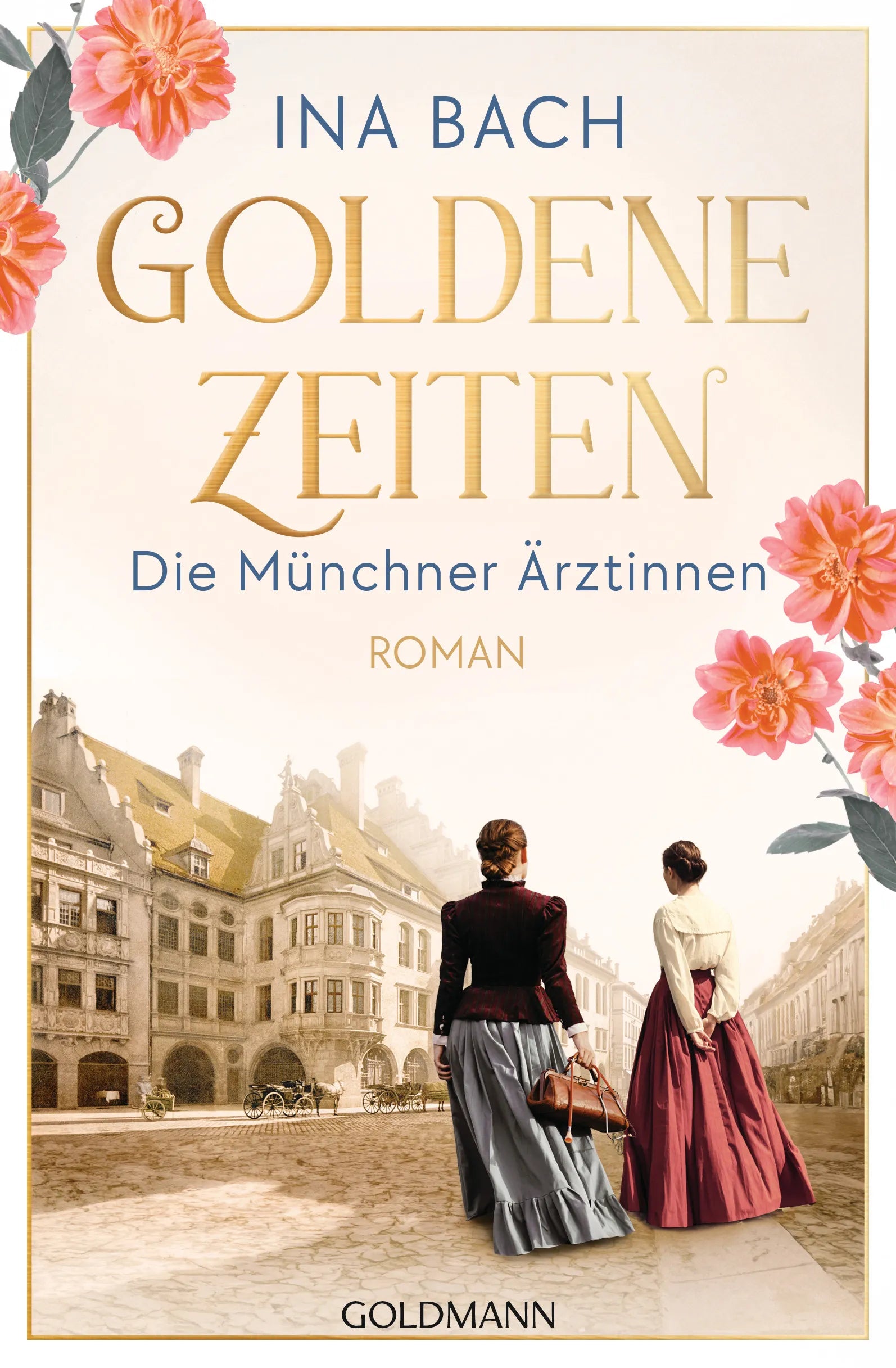Cover: Goldene Zeiten. Die Münchner Ärztinnen (E-Book) von Ina Bach
