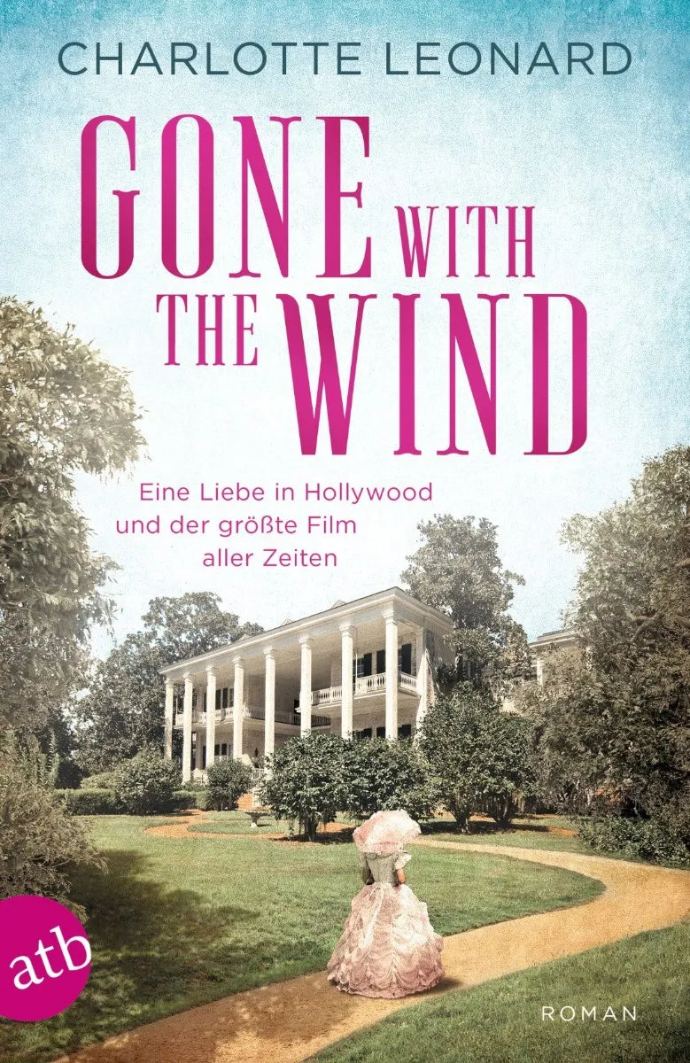 Cover: Gone with the Wind - Eine Liebe in Hollywood und der größte Film aller Zeiten (E-Book) von Charlotte Leonard