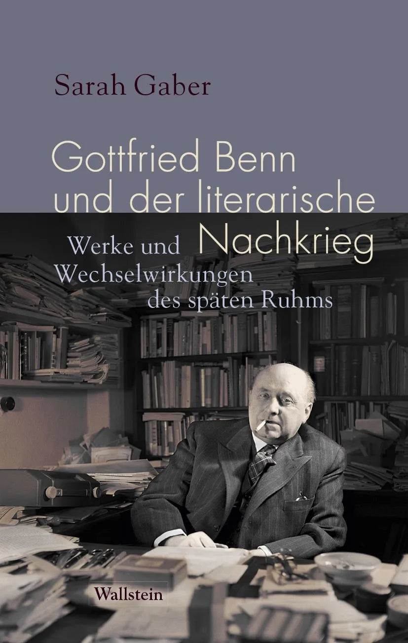 Cover: Gottfried Benn und der literarische Nachkrieg (E-Book) von Sarah Gaber