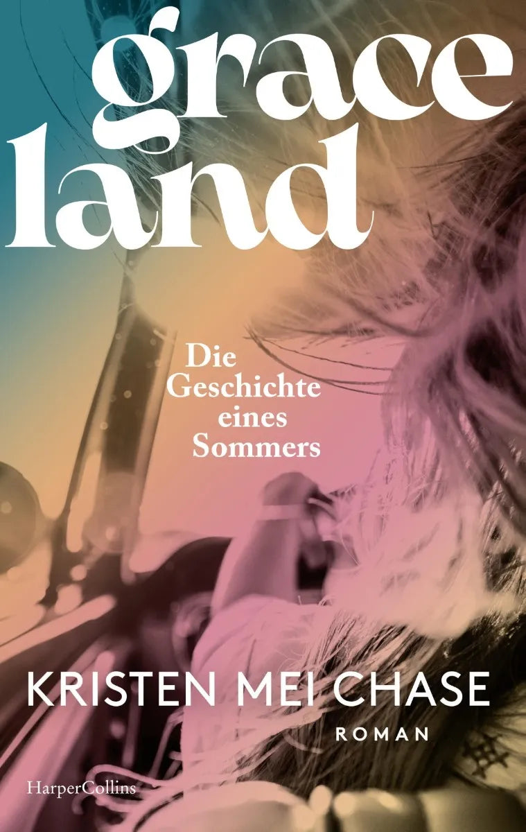 Cover: Graceland - Die Geschichte eines Sommers (E-Book) von Kristen Mei Chase