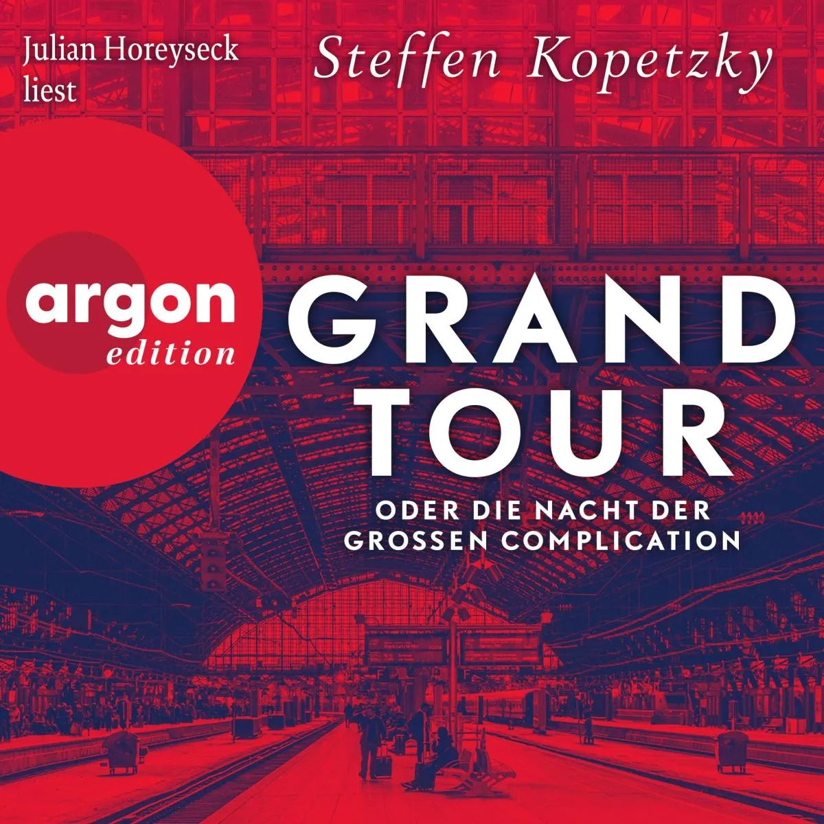 Cover: Grand Tour oder die Nacht der Grossen Complication (Hörbuch Download) von Steffen Kopetzky