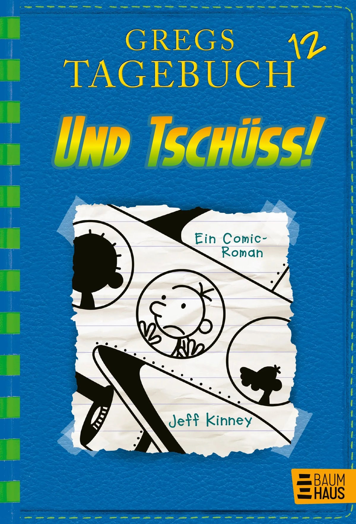 Cover: Gregs Tagebuch 12 - Und tschüss! (Hardcover) von Jeff Kinney