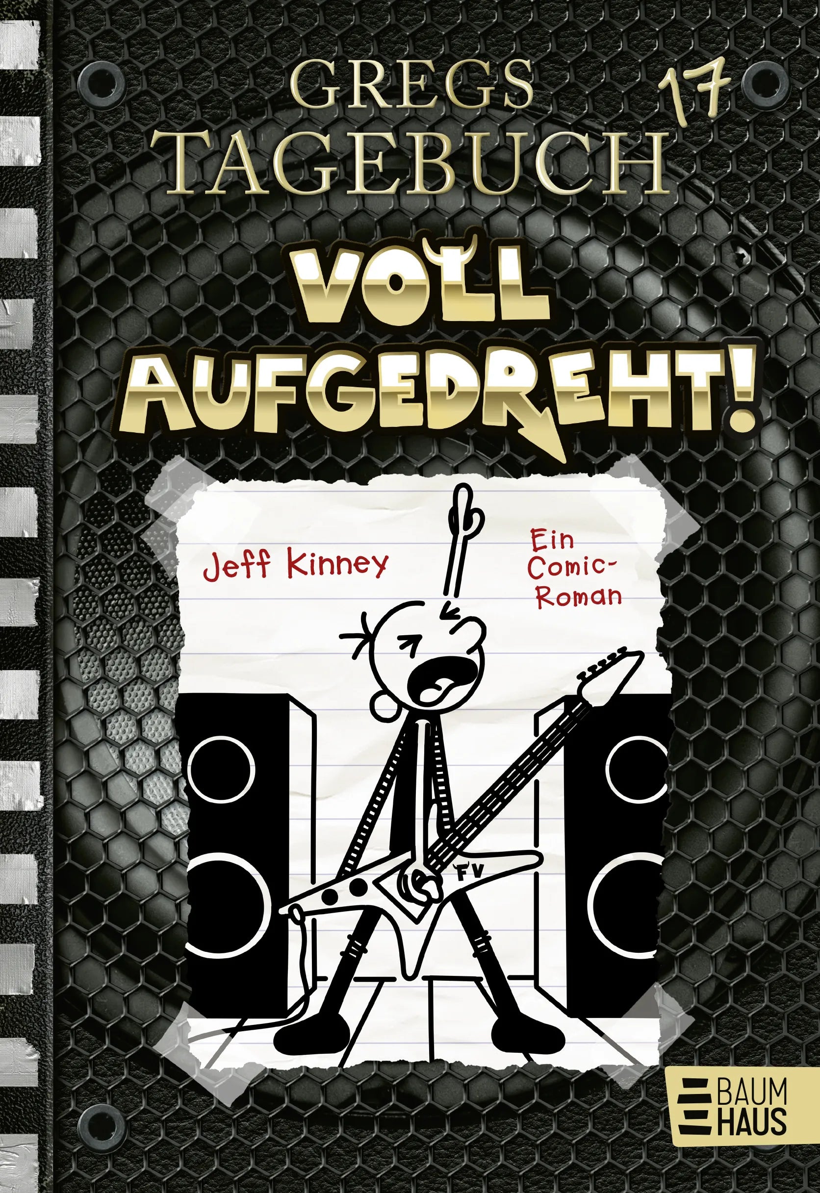 Buchcover von 'Gregs Tagebuch 17 - Voll aufgedreht!' - Gebundene Ausgabe von Jeff Kinney