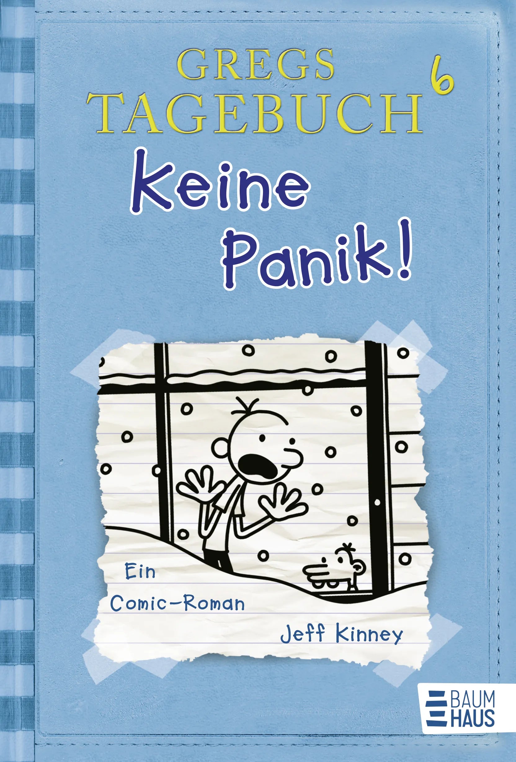 Cover: Gregs Tagebuch 6 - Keine Panik! (Hardcover) von Jeff Kinney
