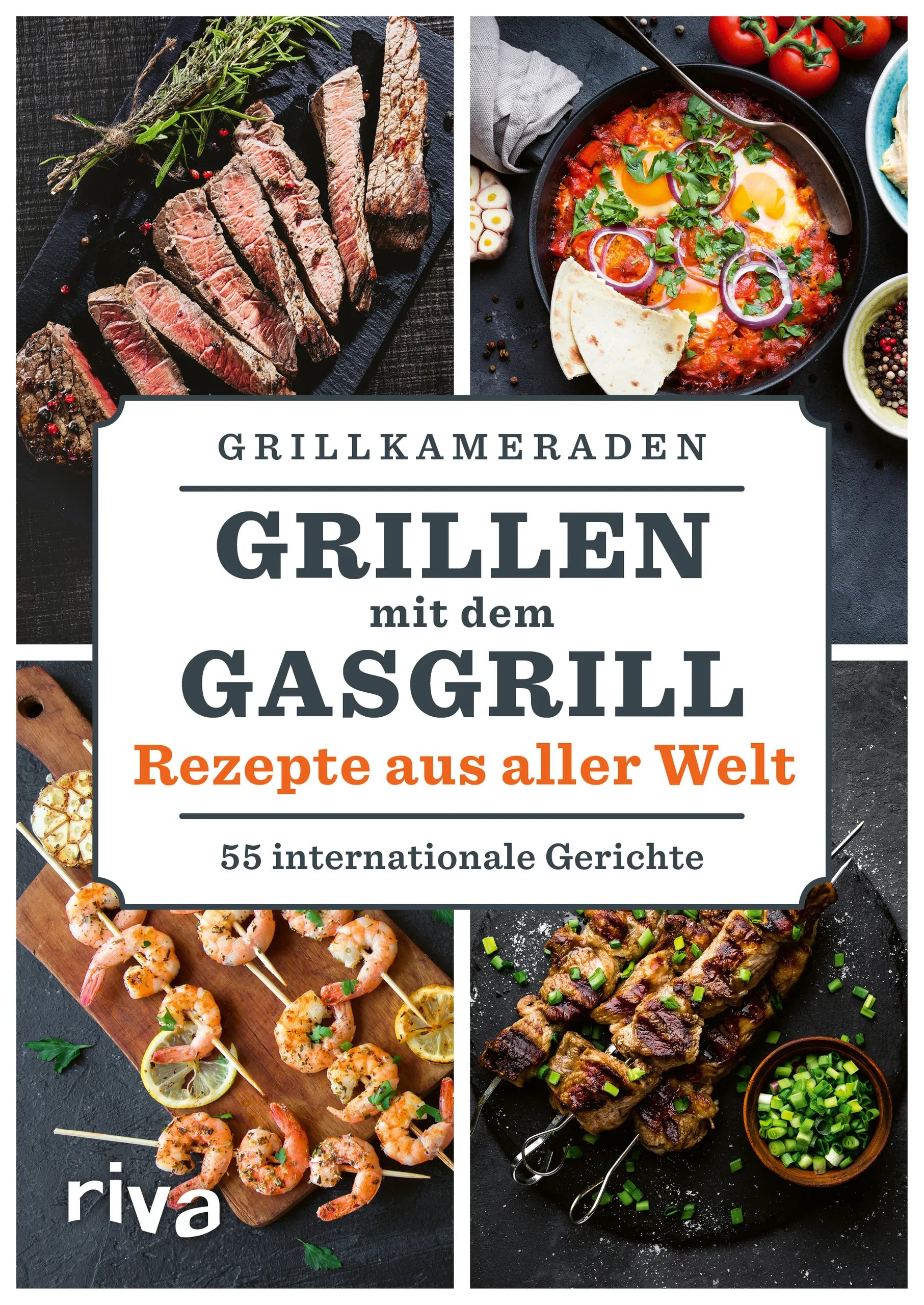 Buchcover von 'Grillen mit dem Gasgrill – Rezepte aus aller Welt' - Taschenbuch von Grillkameraden