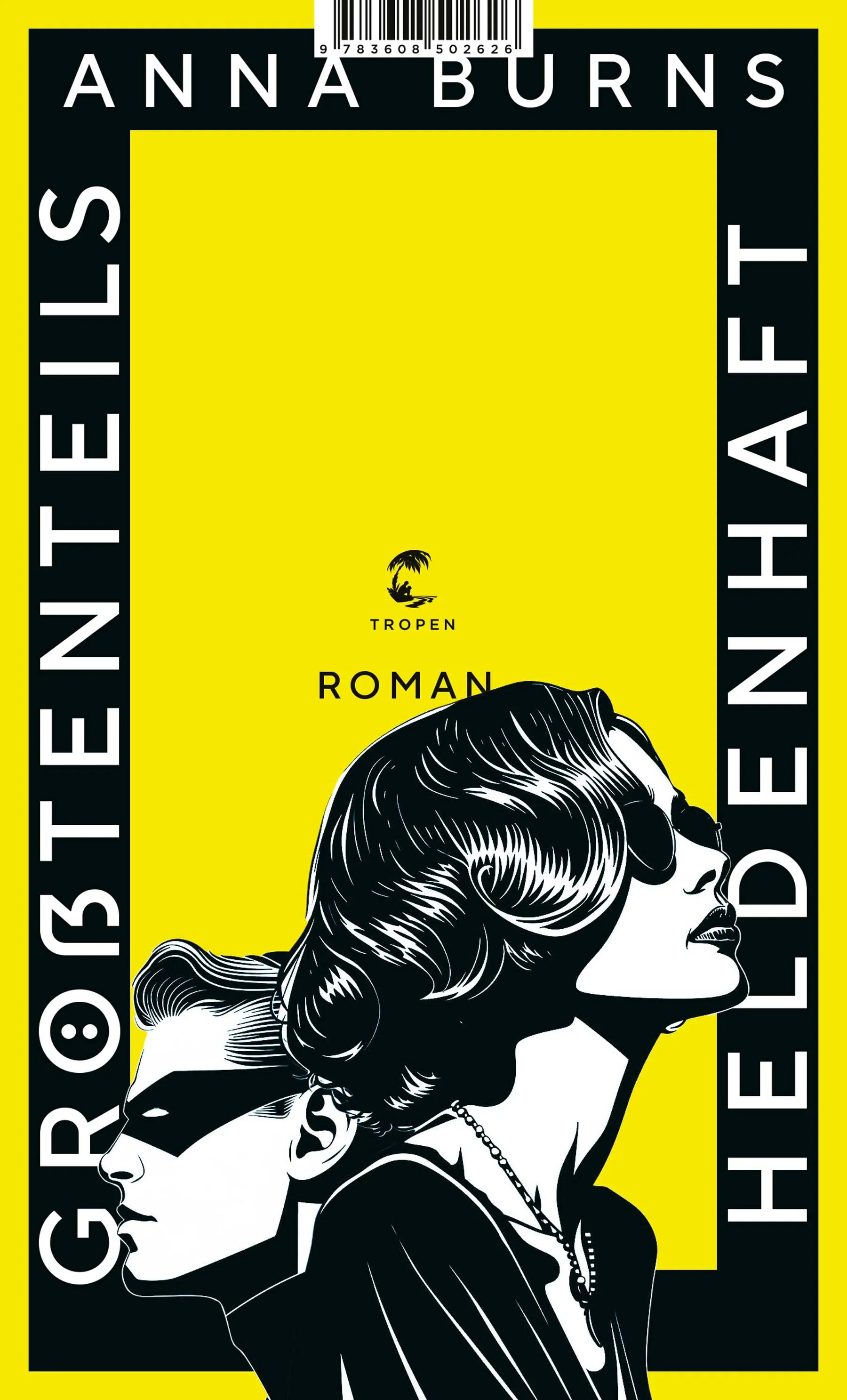Buchcover von 'Größtenteils heldenhaft' - Gebundene Ausgabe von Anna Burns