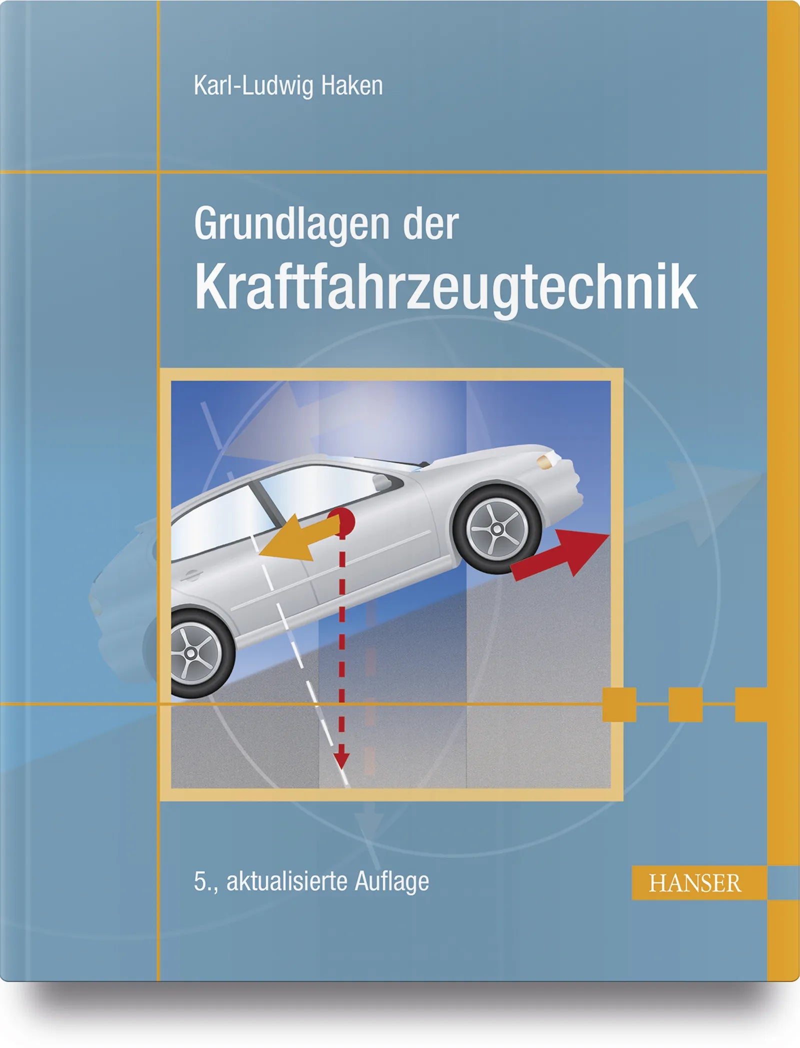 Buchcover von 'Grundlagen der Kraftfahrzeugtechnik' - Gebundene Ausgabe von Karl-Ludwig Haken