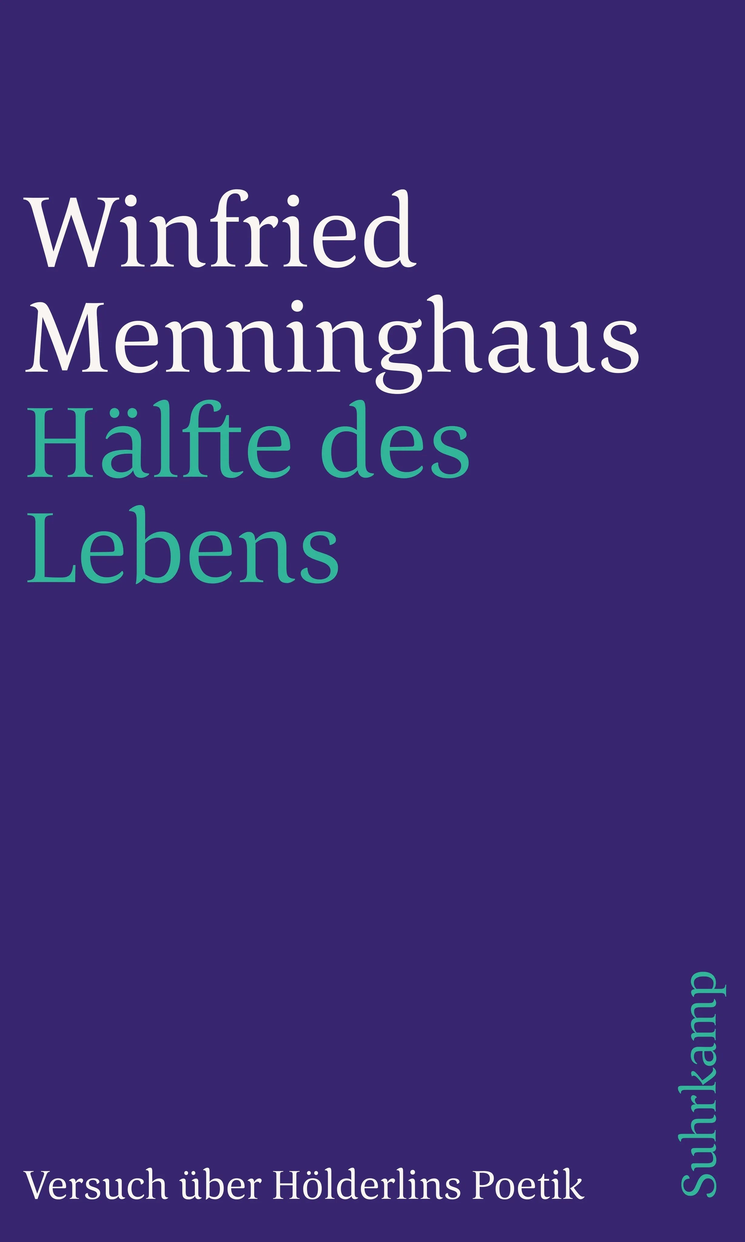 Buchcover von 'Hälfte des Lebens' - Taschenbuch von Winfried Menninghaus