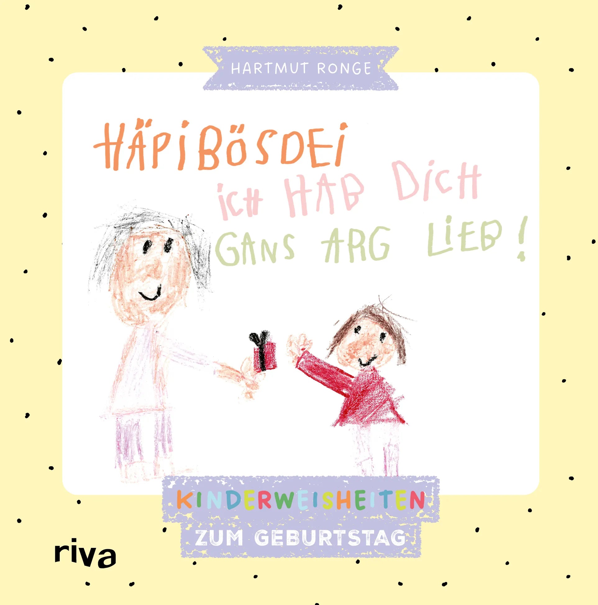 Buchcover von 'Häpibösdei. Ich hab dich gans arg lieb!' - Gebundene Ausgabe von Hartmut Ronge