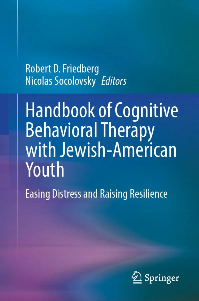Cover: Handbook of Cognitive Behavioral Therapy with Jewish-American Youth (E-Book) von Robert D. Friedberg