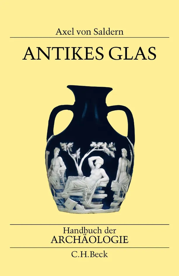 Buchcover von 'Handbuch der Archäologie. Im Rahmen des Handbuchs der Altertumswissenschaft / Antikes Glas' - Gebundene Ausgabe von Axel von Saldern