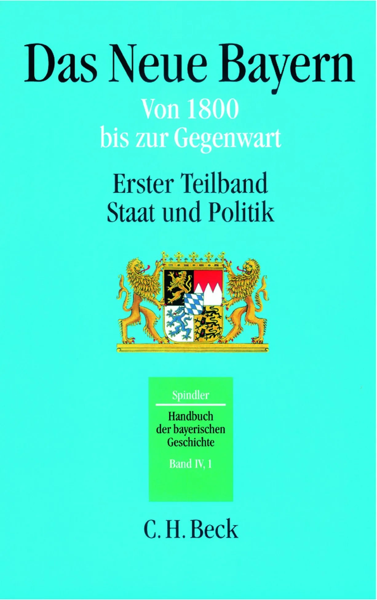Buchcover von 'Handbuch der bayerischen Geschichte Bd. IV,1: Das Neue Bayern' - Gebundene Ausgabe von Max Spindler
