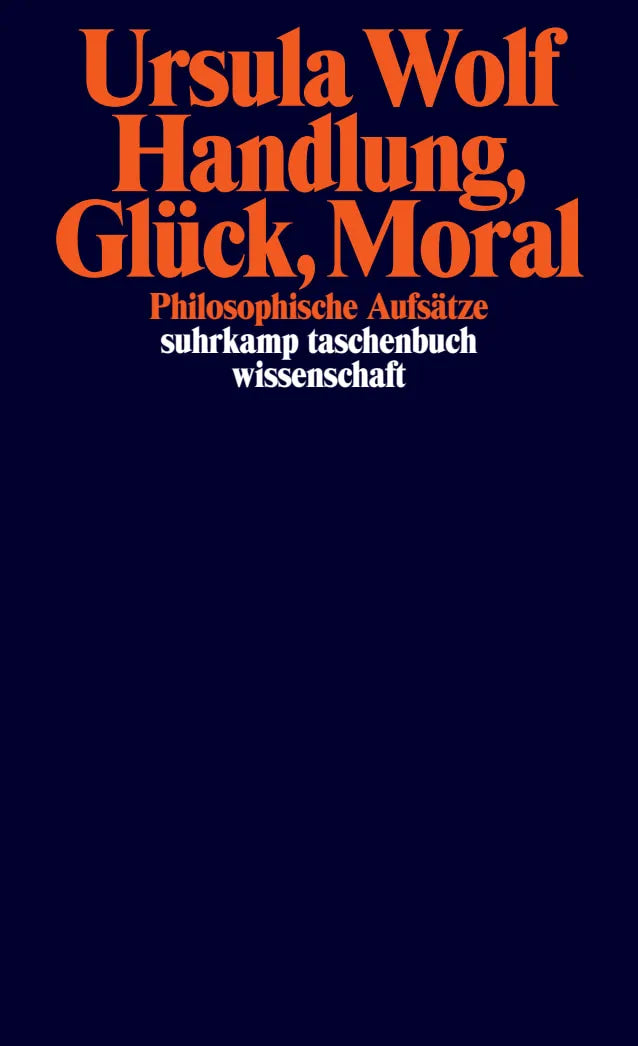 Buchcover von 'Handlung, Glück, Moral' - Taschenbuch von Ursula Wolf