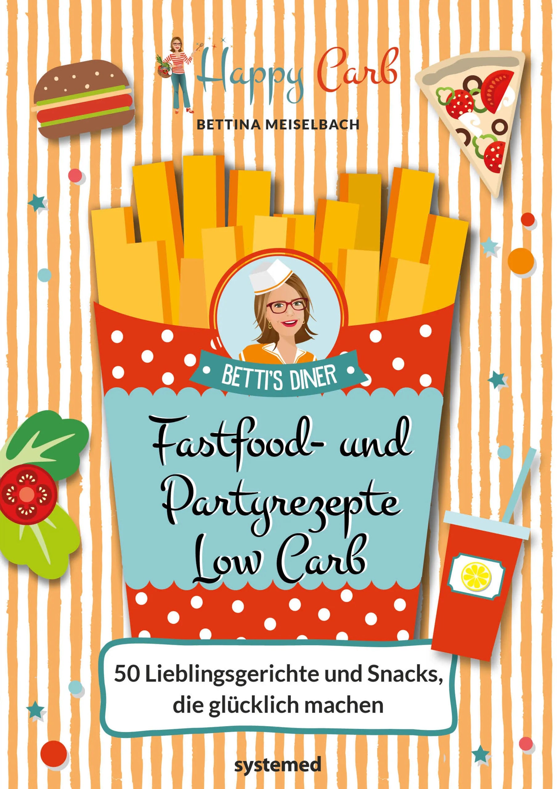 Buchcover von 'Happy Carb: Fastfood- und Partyrezepte Low Carb' - Gebundene Ausgabe von Bettina Meiselbach