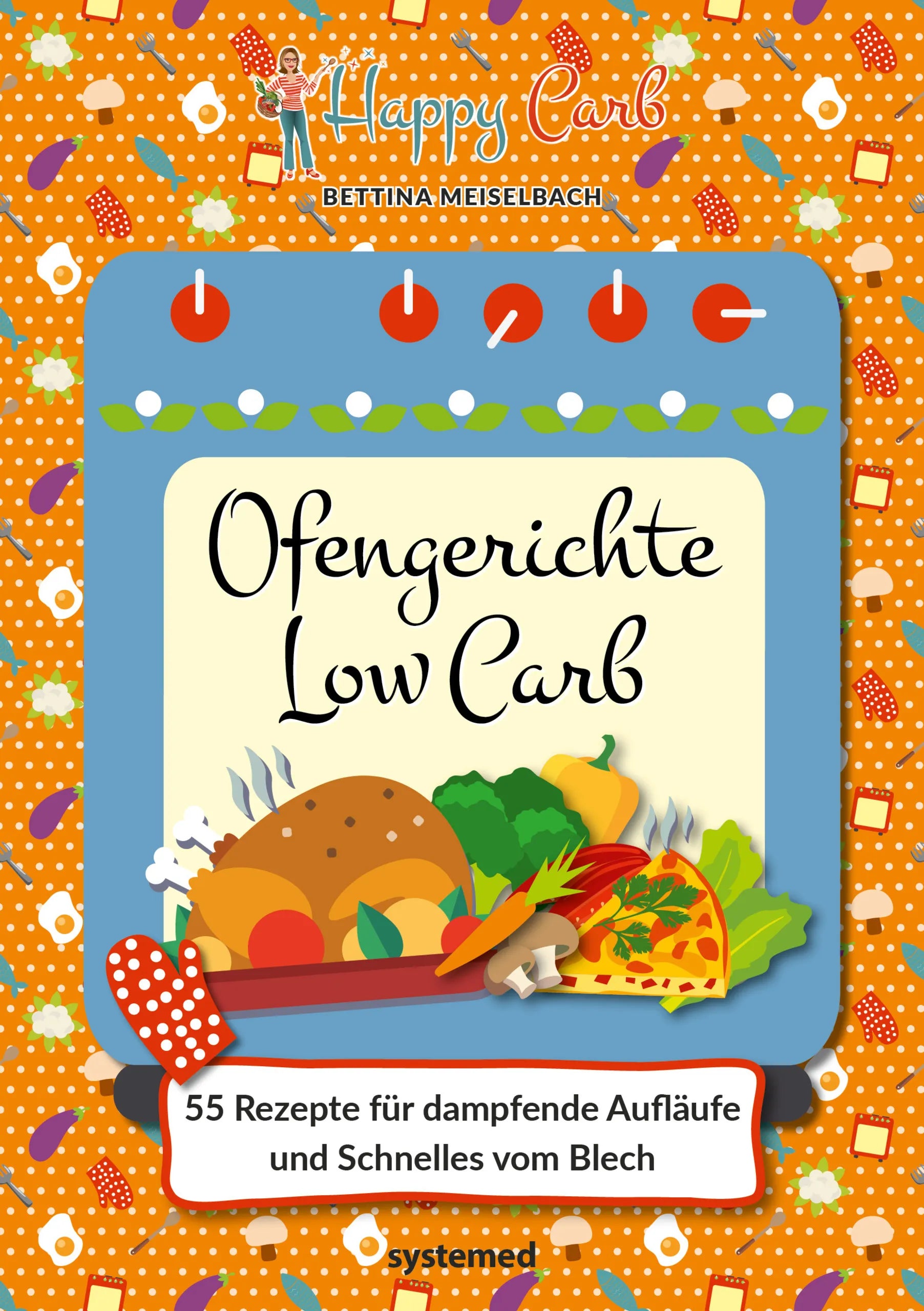 Buchcover von 'Happy Carb: Ofengerichte Low Carb' - Gebundene Ausgabe von Bettina Meiselbach