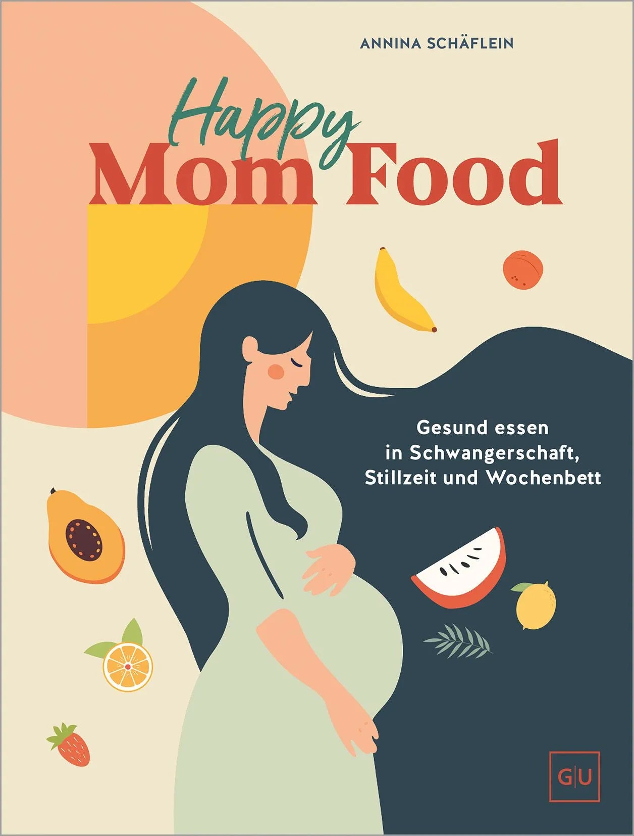 Cover: Happy Mom Food (Hardcover) von Annina Schäflein
