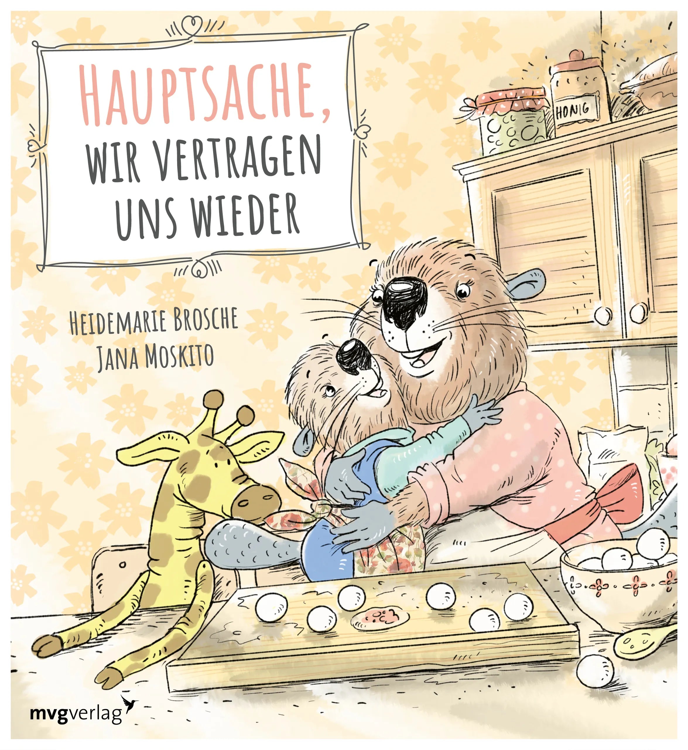 Buchcover von 'Hauptsache, wir vertragen uns wieder' - Gebundene Ausgabe von Heidemarie Brosche