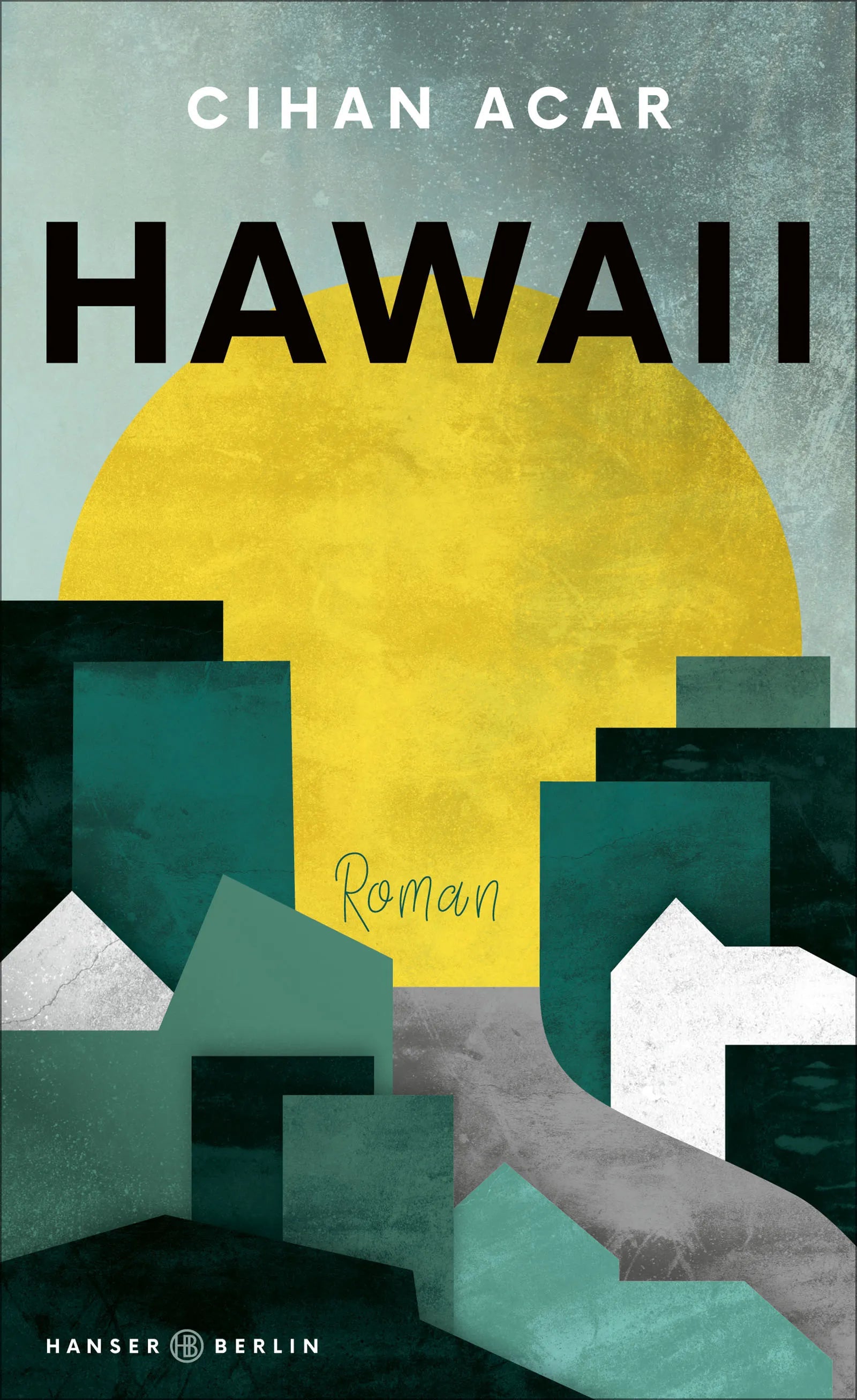Buchcover von 'Hawaii' - Gebundene Ausgabe von Cihan Acar
