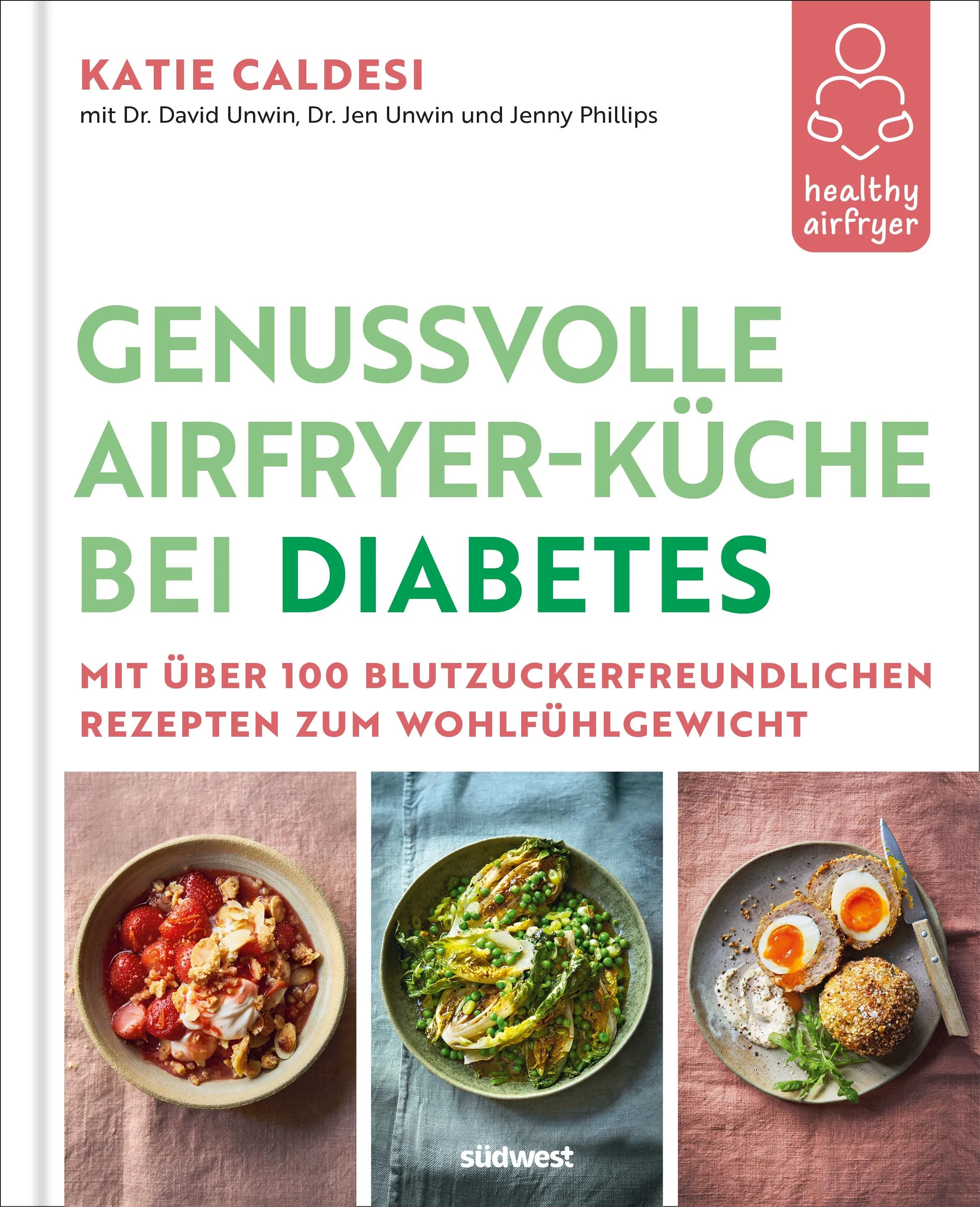 Cover: Healthy Airfryer – Genussvolle Airfryer-Küche bei Diabetes (Hardcover) von Katie Caldesi