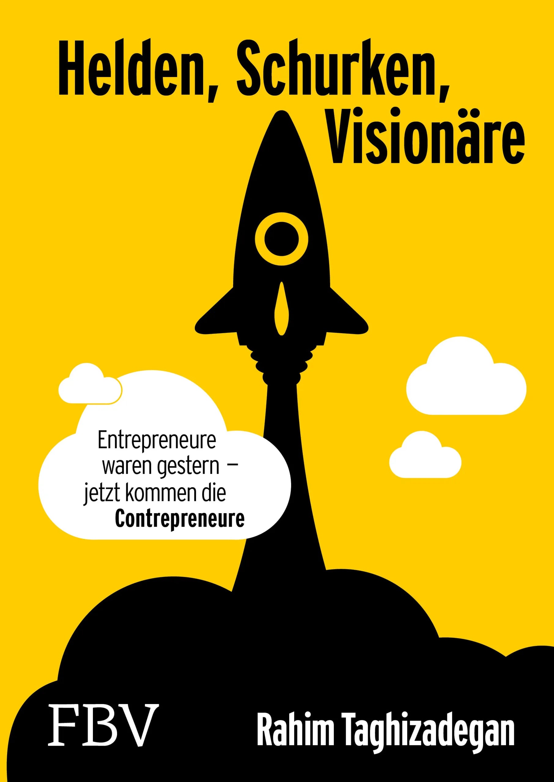 Buchcover von 'Helden, Schurken, Visionäre' - Gebundene Ausgabe von Rahim Taghizadegan