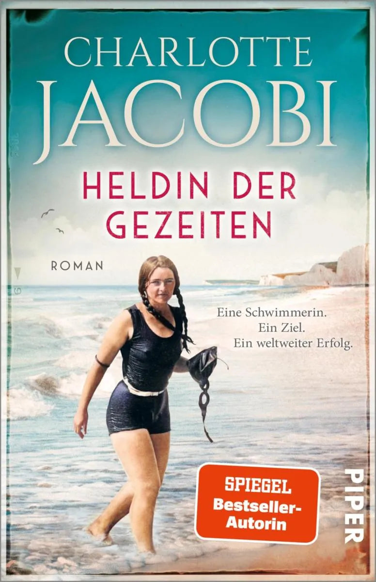 Cover: Heldin der Gezeiten - Eine Schwimmerin. Ein Ziel. Ein weltweiter Erfolg. (E-Book) von Charlotte Jacobi