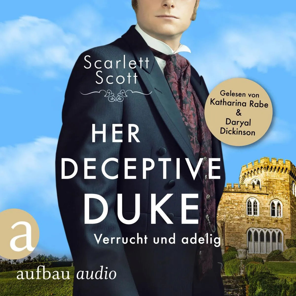 Cover: Her Deceptive Duke - Verrucht und adelig (Hörbuch Download) von Scarlett Scott