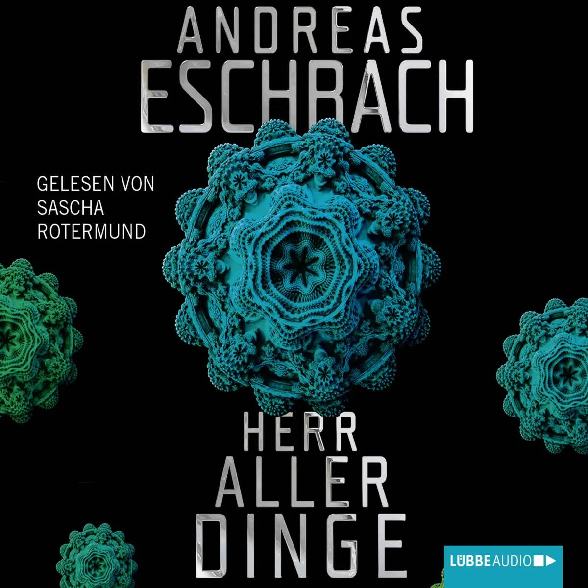Cover: Herr aller Dinge (Hörbuch Download) von Andreas Eschbach
