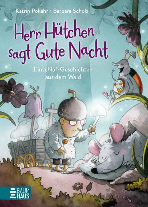 Herr Hütchen sagt Gute Nacht - Einschlaf-Geschichten aus dem Wald