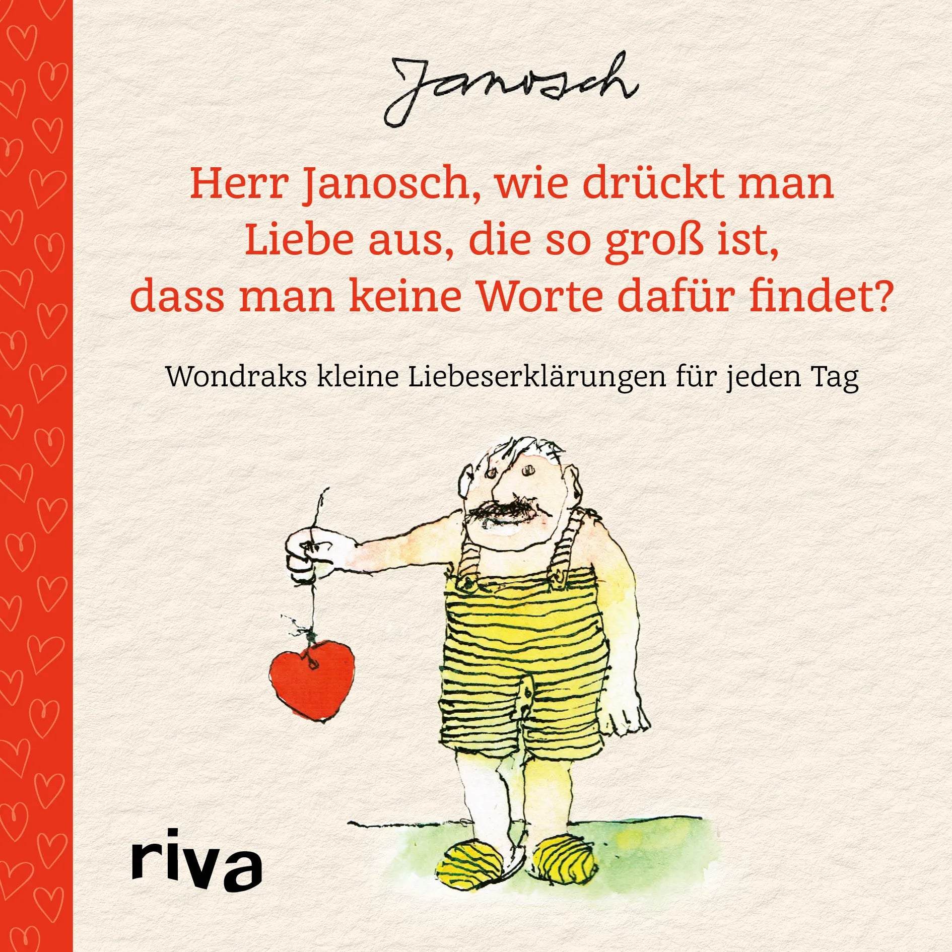 Buchcover von 'Herr Janosch, wie drückt man Liebe aus, die so groß ist, dass man keine Worte dafür findet?' - Gebundene Ausgabe von Janosch