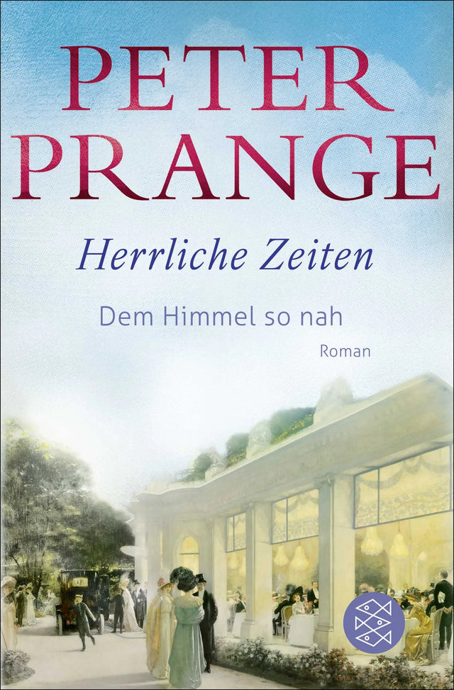 Cover: Herrliche Zeiten - Dem Himmel so nah (Taschenbuch) von Peter Prange