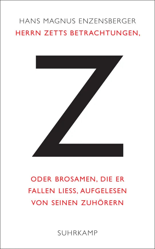Buchcover von 'Herrn Zetts Betrachtungen, oder Brosamen, die er fallen ließ, aufgelesen von seinen Zuhörern' - Gebundene Ausgabe von Hans Magnus Enzensberger