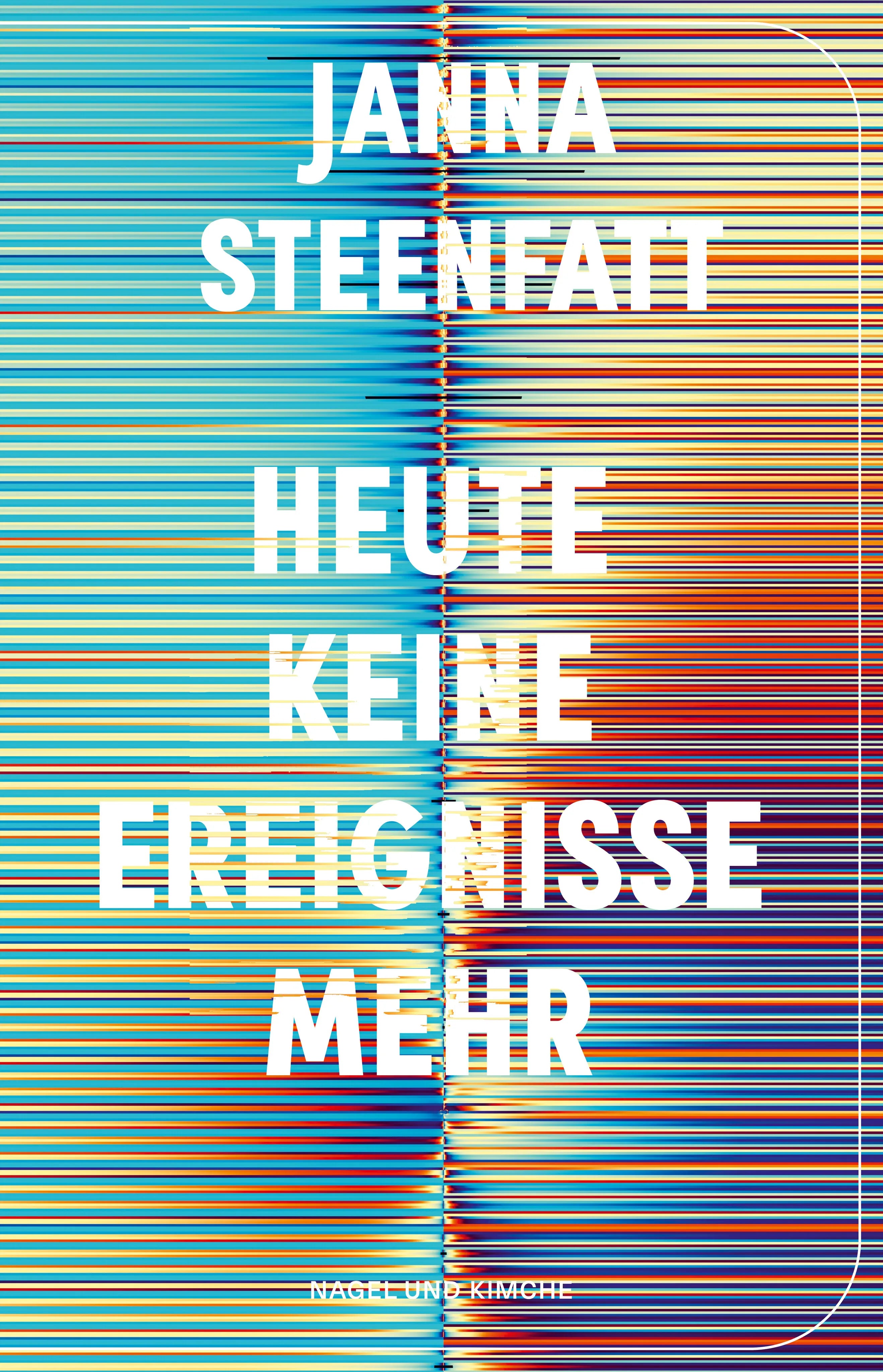 Buchcover von 'Heute keine Ereignisse mehr' - Gebundene Ausgabe von Janna Steenfatt