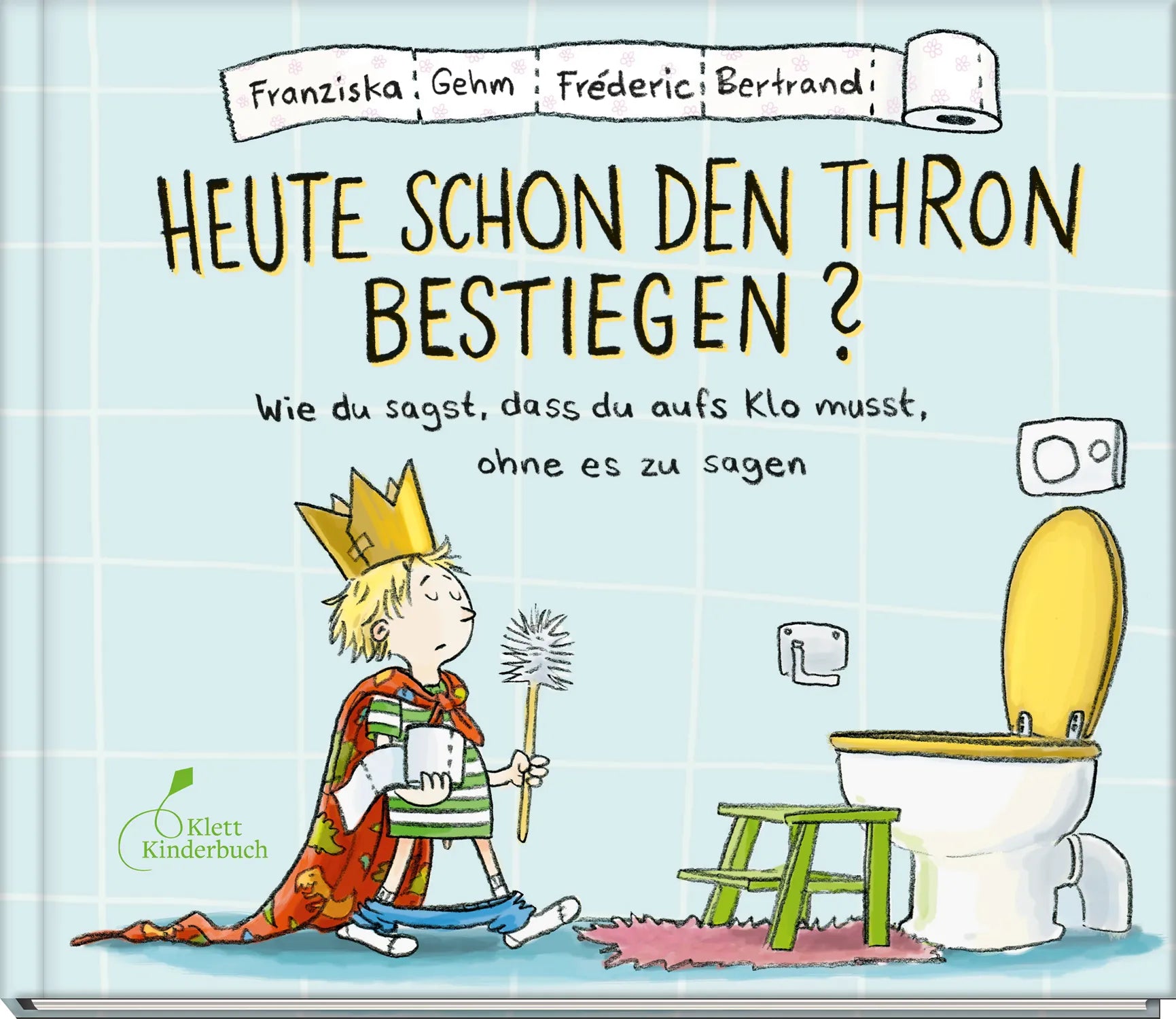 Cover: Heute schon den Thron bestiegen? (Hardcover) von Franziska Gehm