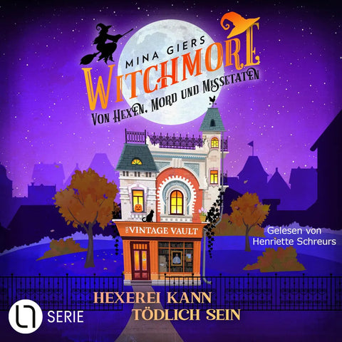 Hexerei kann tödlich sein - Witchmore, Folge 1