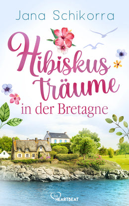 Cover: Hibiskusträume in der Bretagne (E-Book) von Jana Schikorra