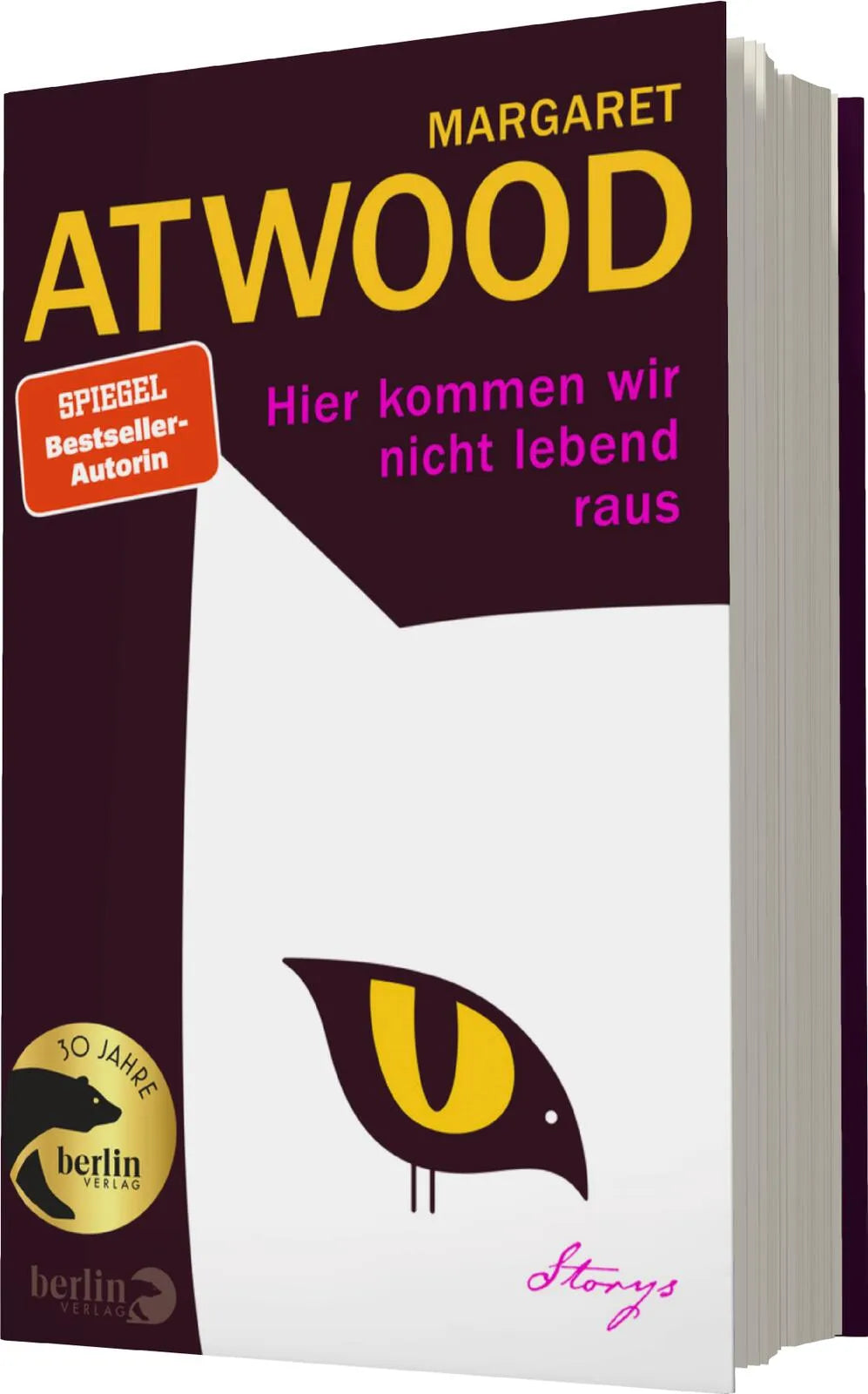 Margaret Atwood - Hier kommen wir nicht lebend raus