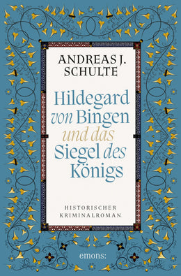 Cover: Hildegard von Bingen und das Siegel des Königs (E-Book) von Andreas J. Schulte